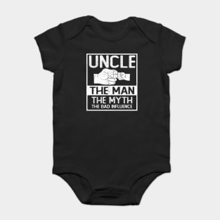 UNCLE THE MAN THE MYTH THE BAD INFLUENCE Baby Bodysuit